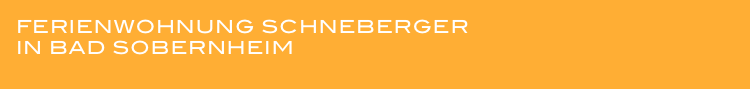 ferienwohnung schneberger
in Bad Sobernheim
